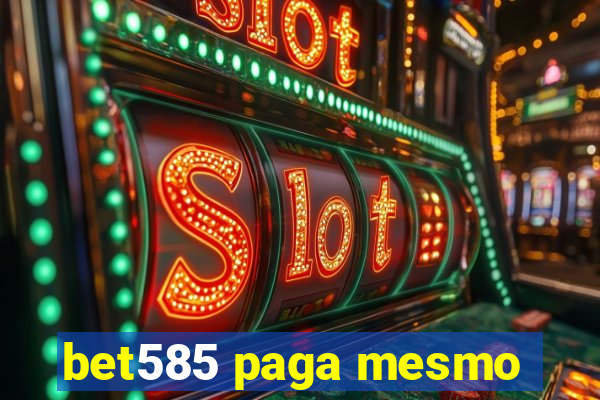 bet585 paga mesmo